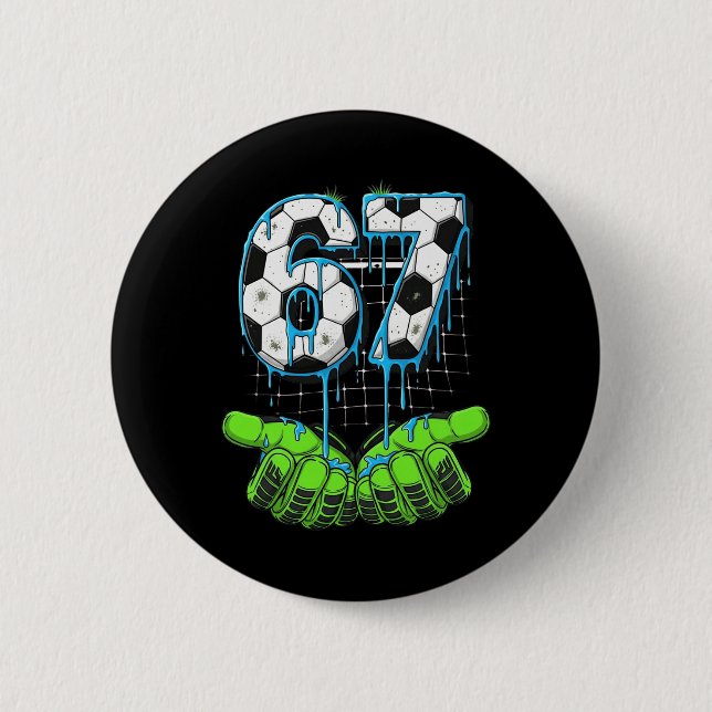 Fußball 67 Six Seven Lustiges Gen Alpha Meme Drip  Button (Vorderseite)