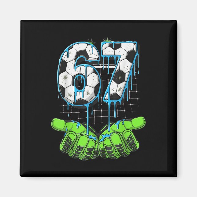 Fußball 67 Six Seven Lustiges Gen Alpha Meme Drip  Magnet (Vorne)