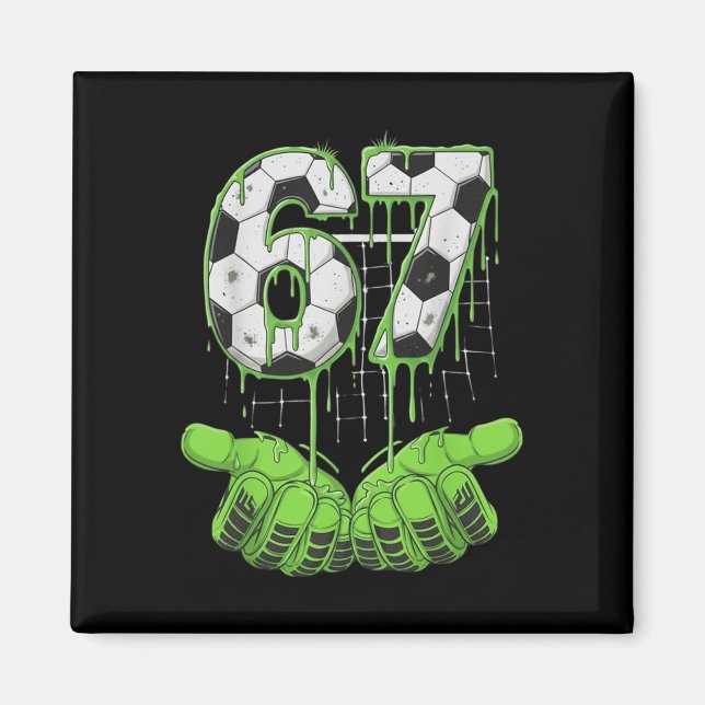 Fußball 67 Six Seven Lustiges Gen Alpha Meme Drip  Magnet (Vorne)