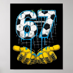 Fußball 67 Six Seven Lustiges Gen-Alpha-Meme-Drip- Poster
