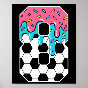 Fußball 8 Jahre alte Eiscreme-Drip-Jugend-8. Gebur Poster