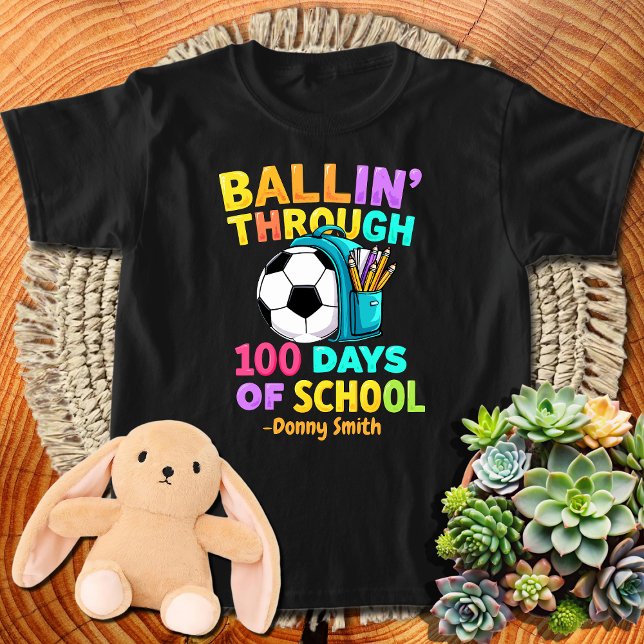 Fußball Ballin' bis 100 Tage Schule T-Shirt (Von Creator hochgeladen)