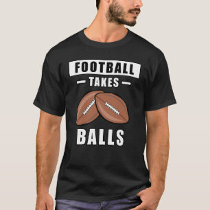 Fußball braucht Bälle - Lustig T-Shirt