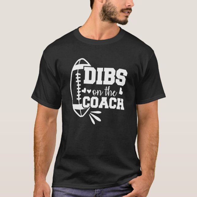 Fußball-Coach Girlfriend Dibs on the Coach_2 T-Shirt (Vorderseite)