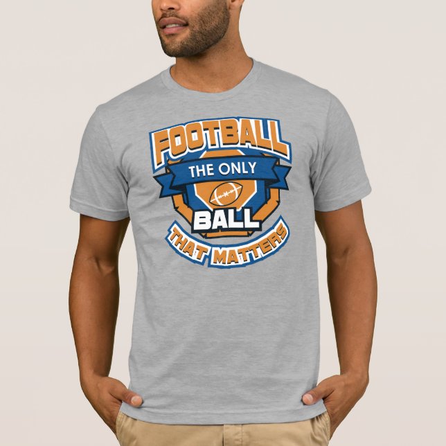Fußball Das einzige Ball, das zählt T-Shirt (Vorderseite)