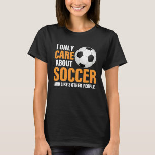 Fußball, dem ich nur am Fußball-Sport gelegen bin T-Shirt
