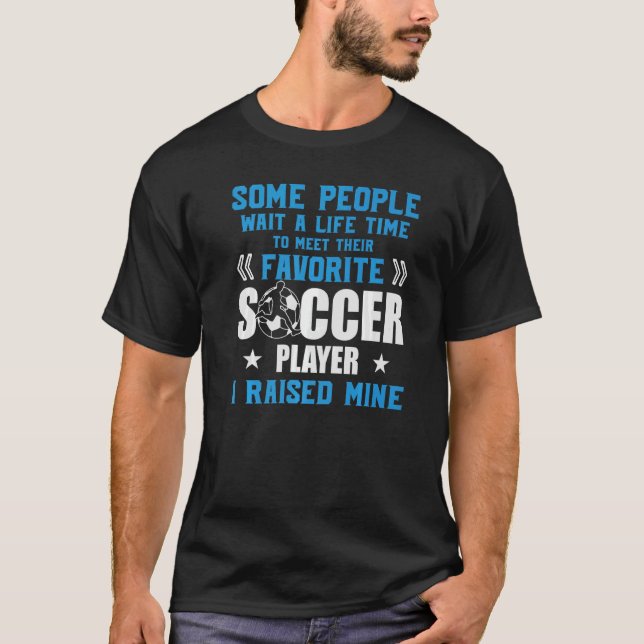 Fußball Einige Leute warten ein Leben, wenn ich me T-Shirt (Vorderseite)