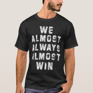 Fußball Fans lieben lustige Retro wir fast immer T-Shirt
