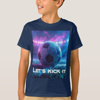 FUSSBALL - FUSSBALL - LASST UNS KICKEN T-Shirt