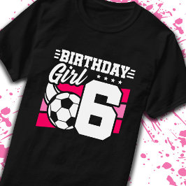 Fußball Geburtstag 6 Jahre Altes Mädchen 6. Geburt T-Shirt