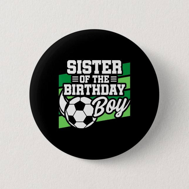 Fußball Geburtstag - Geburtstag Schwester - Jungen Button (Vorderseite)