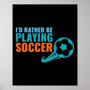 Fußball-Geschenkidee - Lieber würde ich Fußball sp Poster