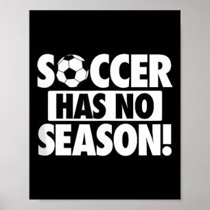 Fußball hat keine Saison, Lustiges Fußball-Fan Tan Poster