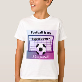 Fußball ist mein Superpower-T-Shirt für Kinder T-Shirt