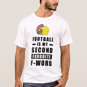 Fußball ist mein zweitliebster F-Wort - Lustig T-Shirt