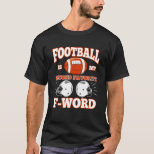 Fußball ist mein zweitliebster F-Wort T-Shirt