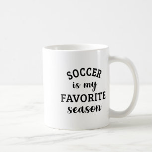 Fußball ist meine Lieblingsjahreszeit Fußballliebh Kaffeetasse