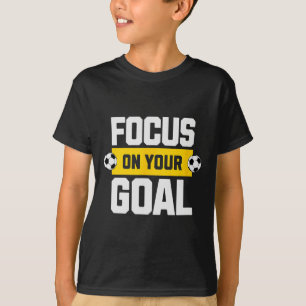 Fußball Konzentriere dich auf dein Ziel Coach Spie T-Shirt