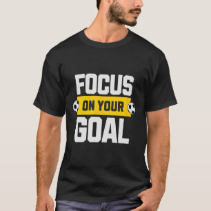 Fußball Konzentriere dich auf dein Ziel Trainer Sp T-Shirt