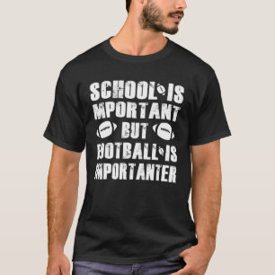 Fußball Lineman Schule ist wichtig Fußball ist ich T-Shirt