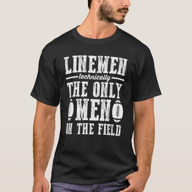 Fußball Linemen Technisch gesehen die einzigen Män T-Shirt (Vorderseite)
