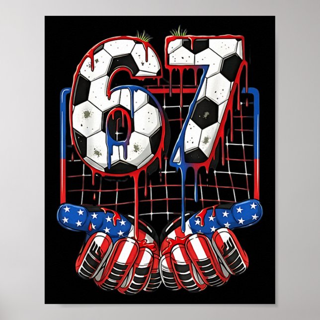 Fußball Ll 67 Drip Six Seven Gen Alpha Meme USA Fl Poster (Vorne)
