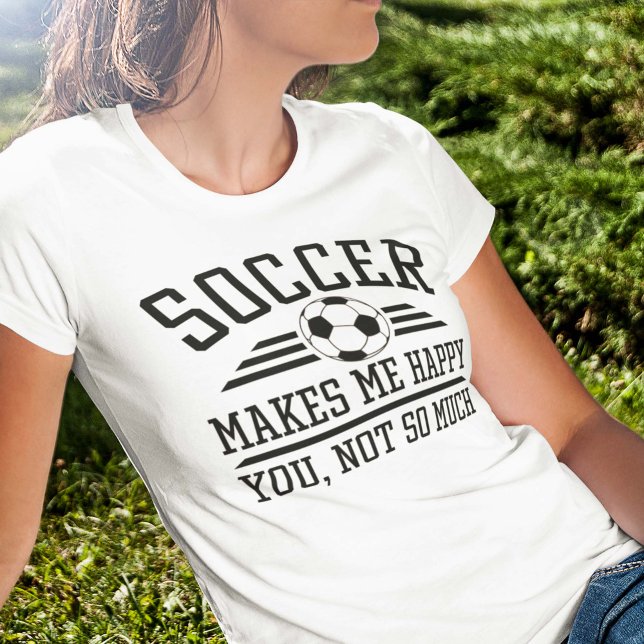Fußball macht mich glücklich über dich nicht so vi T-Shirt (Von Creator hochgeladen)