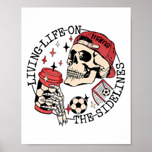 Fußball-Mama, die das Leben am Rande lebt, Skelett Poster