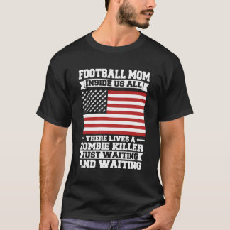 Fußball-Mama in uns allen Es lebt ein Zombie für T-Shirt