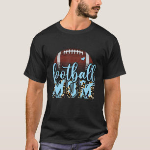 Fußball Mama Leopard Football Light Blue for Mothe T-Shirt