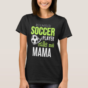 Fußball Mama Mein Lieblingsspieler ruft mich an T-Shirt