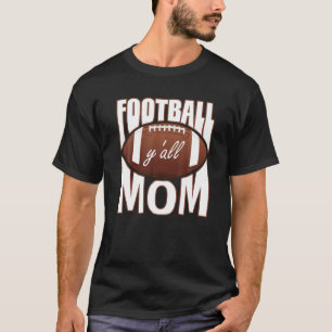 Fußball Mama Y'all Football Funny Football Sports T-Shirt