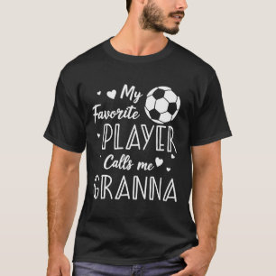 Fußball Mein Lieblingsspieler nennt mich Oma T-Shirt
