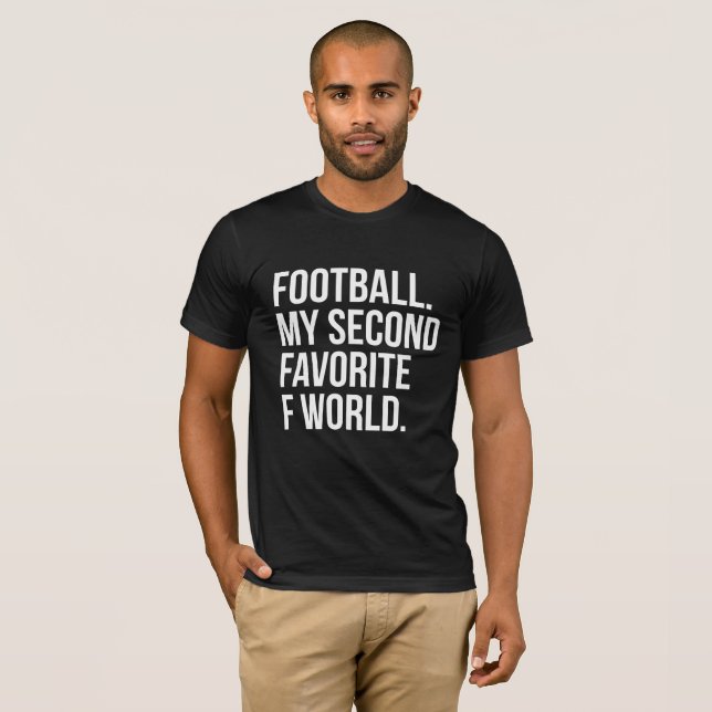 Fußball mein zweites Lieblingsf-Wort T-Shirt (Vorne ganz)