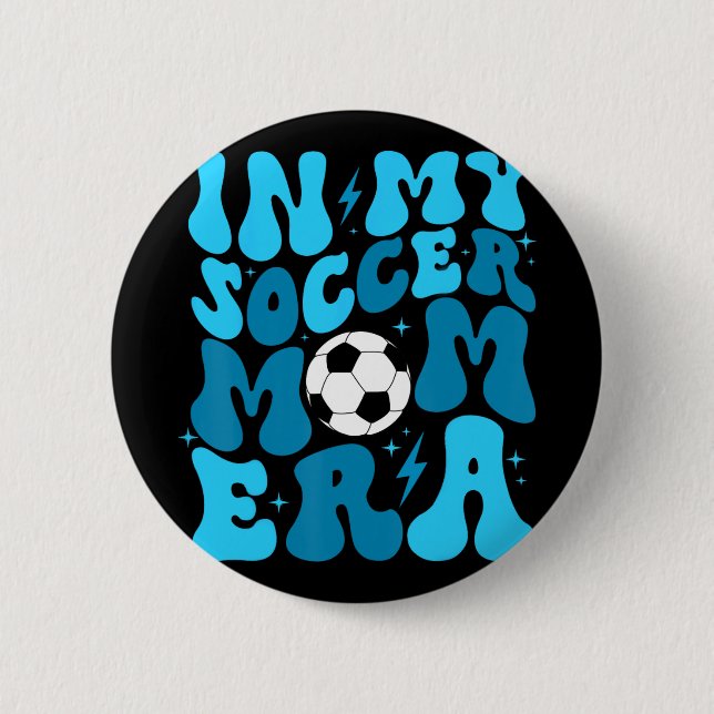 Fußball-Mutter-Leben In Meiner Fußball-Mutter-Ära  Button (Vorderseite)