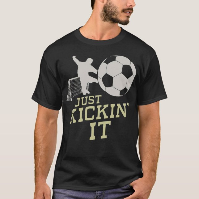 Fußball Nur Kickin spielen Fußball Fußball T-Shirt (Vorderseite)