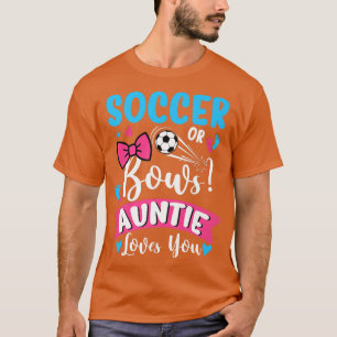 Fußball oder Bows Tanten Lieben, die Sie Geschlech T-Shirt