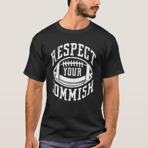 Fußball respektieren Ihr Commissions Fantasy Footb T-Shirt
