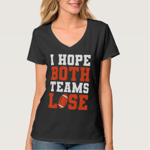 Fußball-Saison Ich hoffe, beide Teams verlieren de T-Shirt