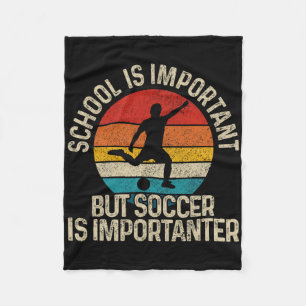 Fußball Schule Ist Wichtig Aber Fußball Ist Wichti Fleecedecke