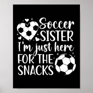 Fußball Schwester hier für die Snacks Schwester ei Poster