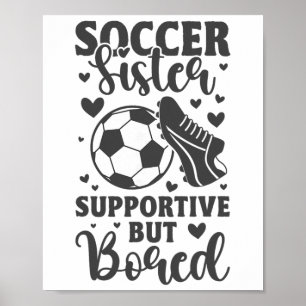Fußball-Schwester Unterstützend Aber Langweilig Lu Poster