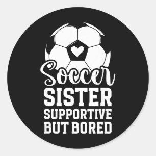 Fußball-Schwester Unterstützende aber gelangweilte Runder Aufkleber