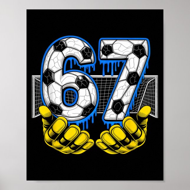 Fußball Sechs Sieben 67 Lustiges Gen Alpha Meme  Poster (Vorne)