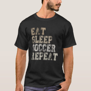 Fußball-Sprichwort Fußballspieler essen Schlafsocc T-Shirt