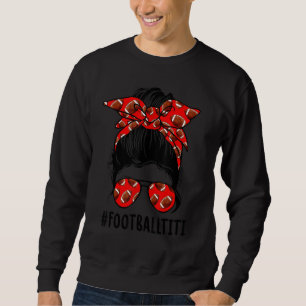 Fußball Titi Life Messy Bun Football Spieler Mothe Sweatshirt
