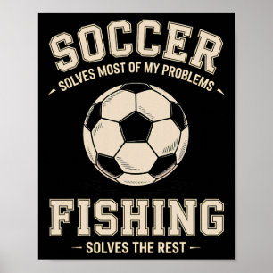 Fußball und Angeln Die ultimativen Problemlöser Poster