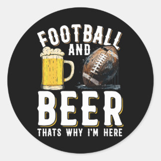 Fußball und Bier das ist, warum ich hier bin - ame Runder Aufkleber