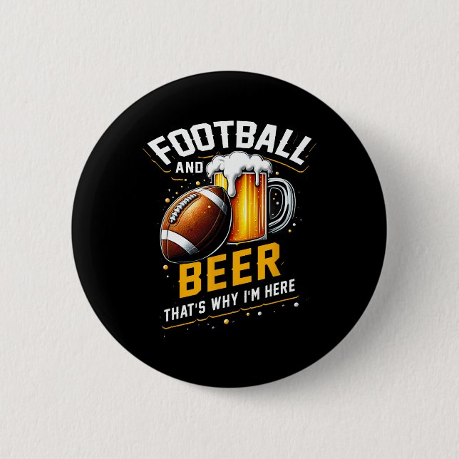 Fußball und Bier das ist, warum ich hier bin Ameri Button (Vorderseite)
