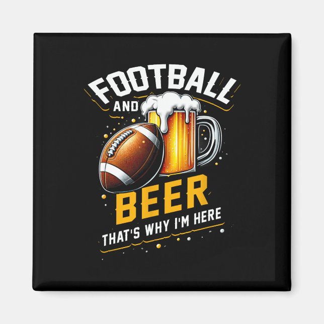 Fußball und Bier das ist, warum ich hier bin Ameri Magnet (Vorne)